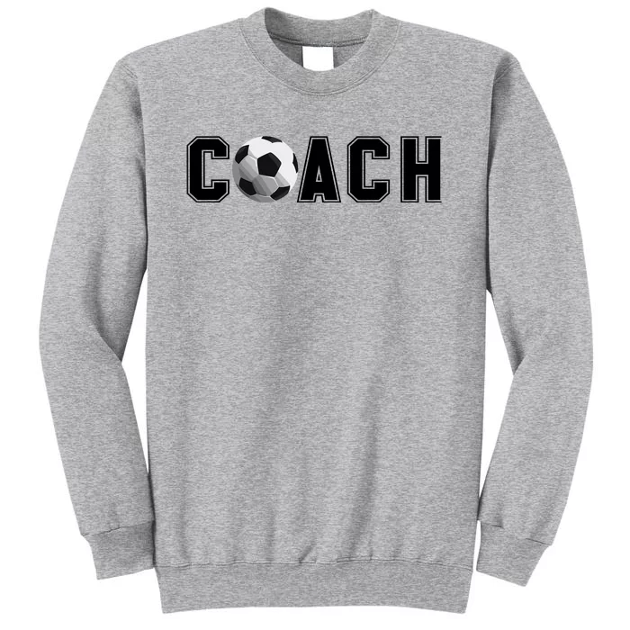 Soccer Coach Tall Sweatshirt