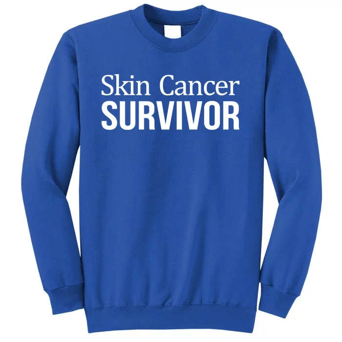 Skin Cancer Survivor Funny Gift Tall Sweatshirt