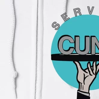 Serving Cunt Full Zip Hoodie