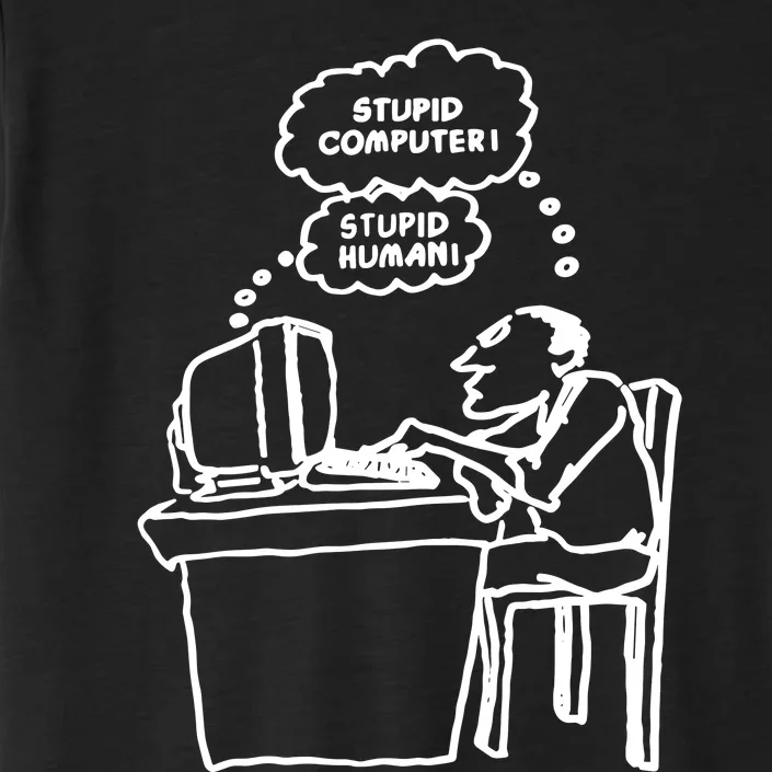 Stupid Computer Stupid Human ChromaSoft Performance T-Shirt