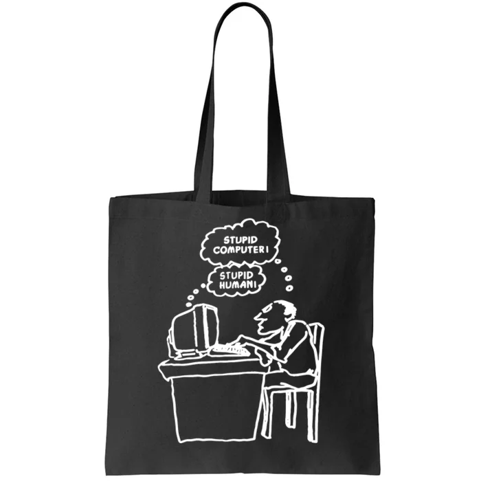 Stupid Computer Stupid Human Tote Bag