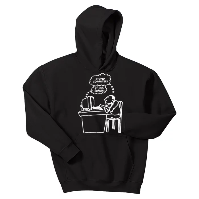 Stupid Computer Stupid Human Kids Hoodie