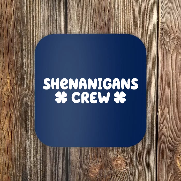 Shenanigans Crew St Patricks Day Coaster