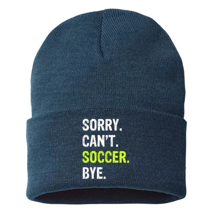 Sorry. Cant. Soccer. Bye. Sustainable Knit Beanie