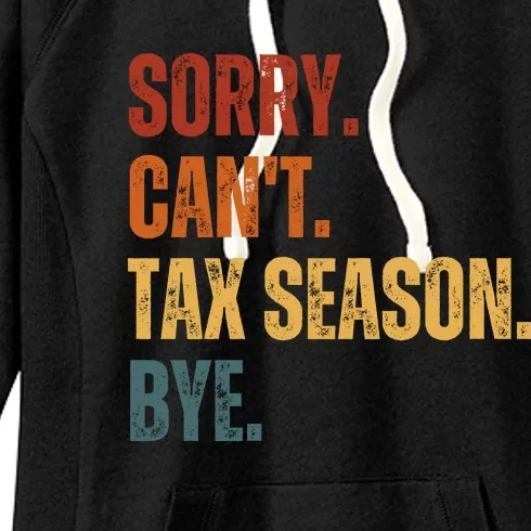 Sorry CanT Tax Season Bye Women's Fleece Hoodie