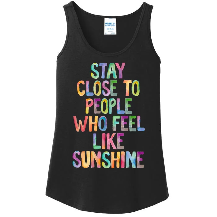 Stay Close To People Who Feel Like Sunshine Ladies Essential Tank