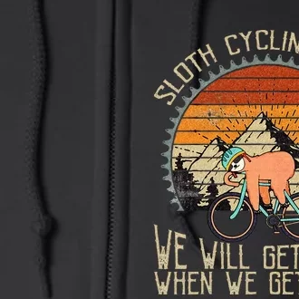 Sloth Cycling Team We Well Get There When We Get There Full Zip Hoodie