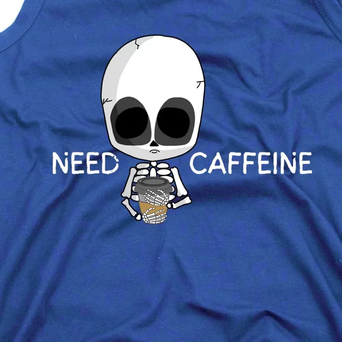 Skeleton Coffee Tea Cup Need Caffeine Funny S And S Gift Tank Top