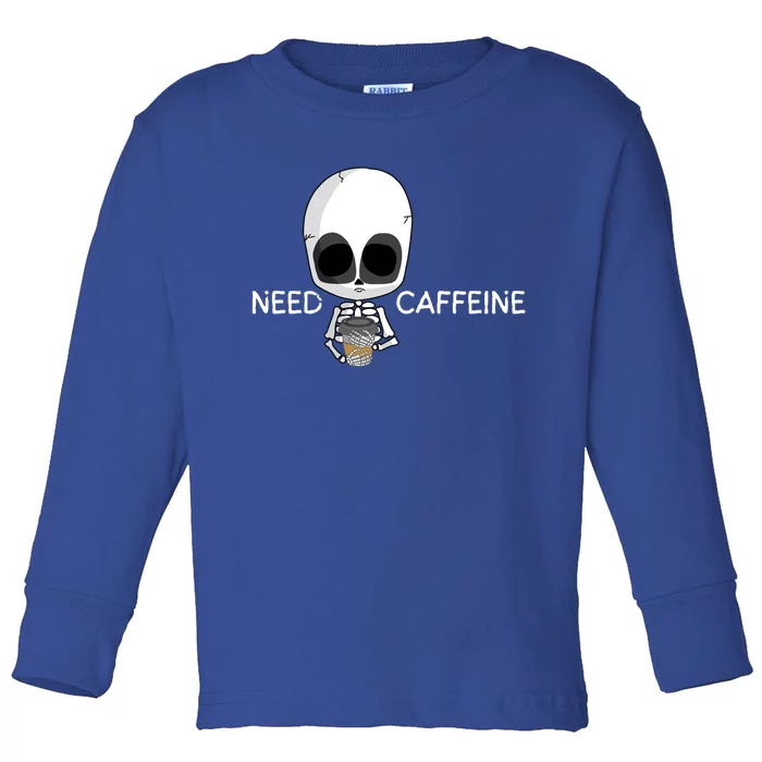 Skeleton Coffee Tea Cup Need Caffeine Funny S And S Gift Toddler Long Sleeve Shirt