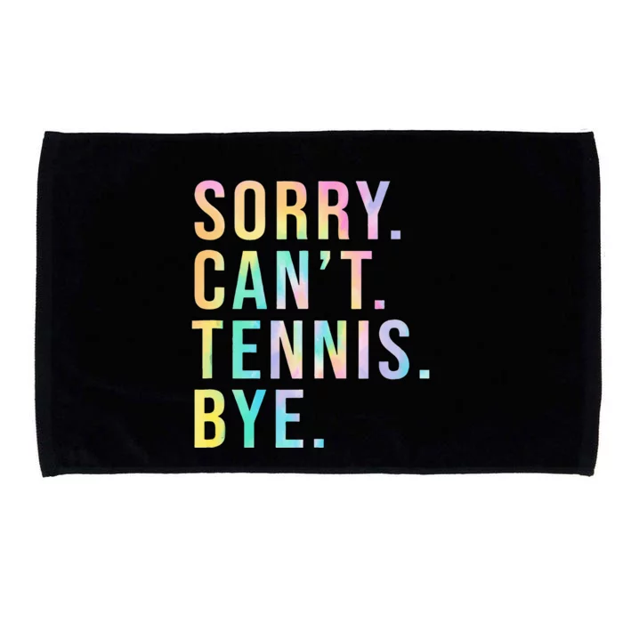 Sorry Cant Tennis Bye Funny Tennis Player Lawn Tennis Coach Microfiber Hand Towel