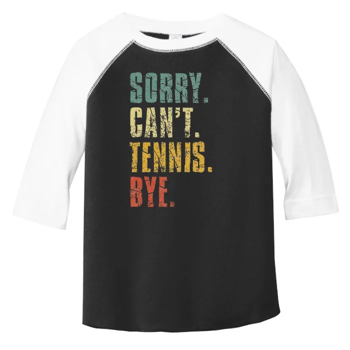 Sorry Cant Tennis Bye Funny Vintage Retro Tennis Player Toddler Fine Jersey T-Shirt