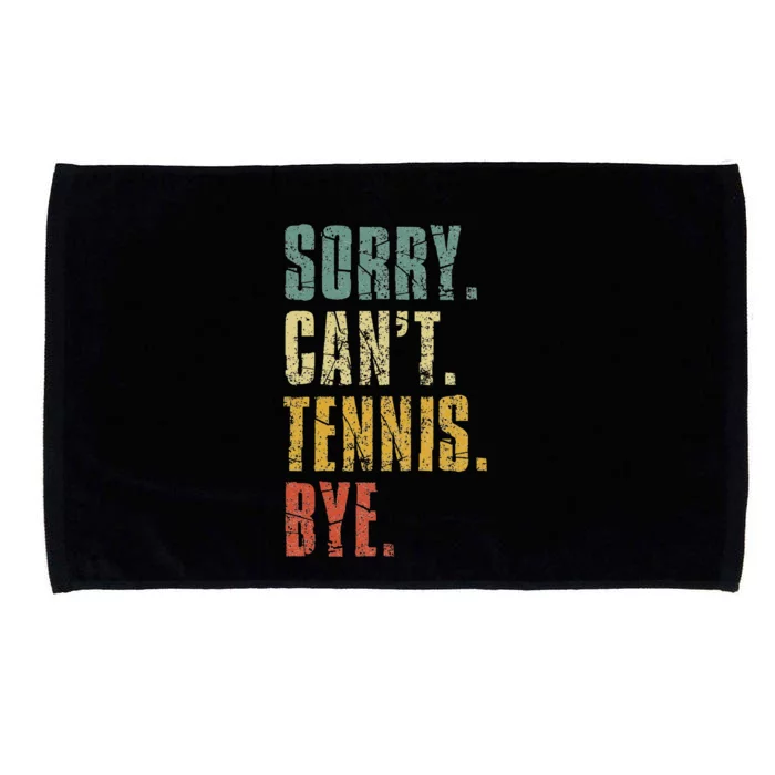 Sorry Cant Tennis Bye Funny Vintage Retro Tennis Player Microfiber Hand Towel