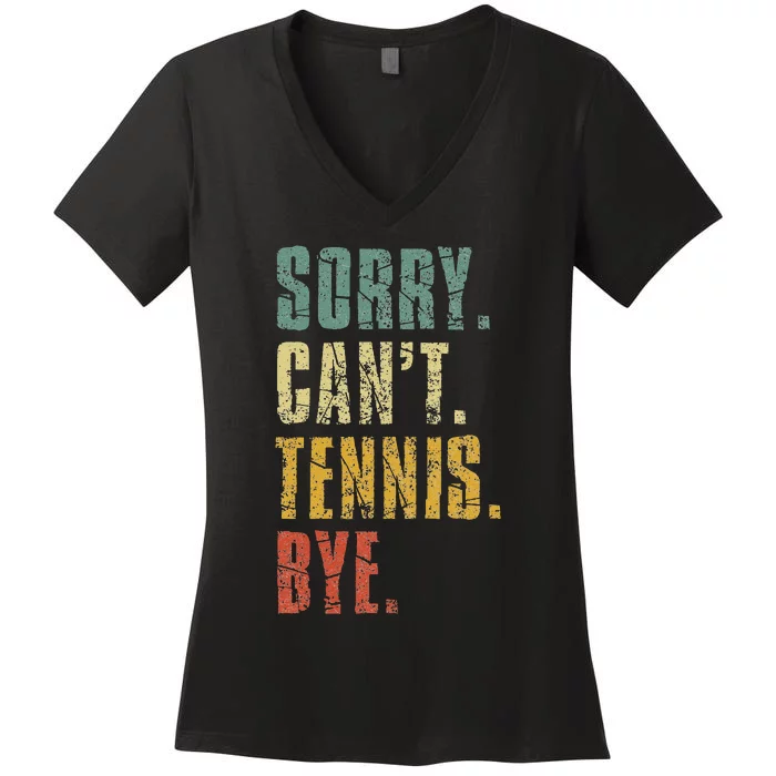 Sorry Cant Tennis Bye Funny Vintage Retro Tennis Player Women's V-Neck T-Shirt