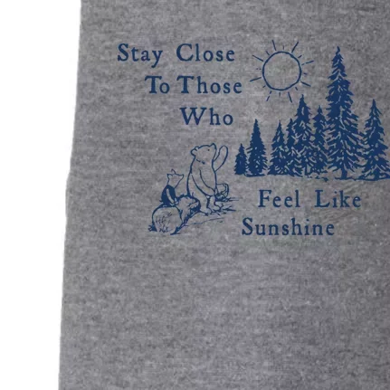 Stay Close To Those Who Feel Like Sunshine Crusher Doggie 3-End Fleece Hoodie