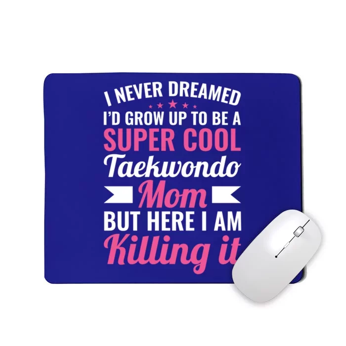 Super Cool Taekwondo Mom Gift Mousepad