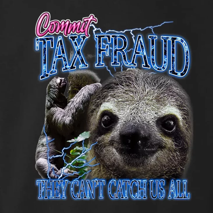 Sloth Commit Tax Fraud They Can’T Catch Us Toddler Hoodie