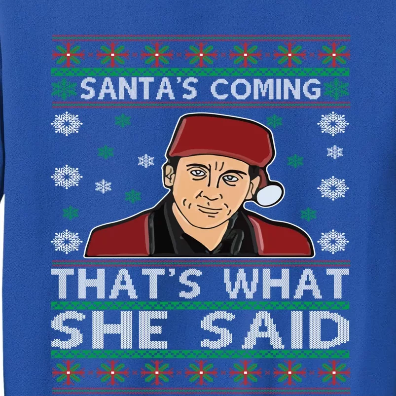 Santa's Coming That's What She Said Christmas Gift Sweatshirt