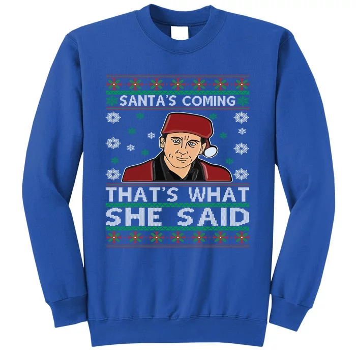 Santa's Coming That's What She Said Christmas Gift Sweatshirt