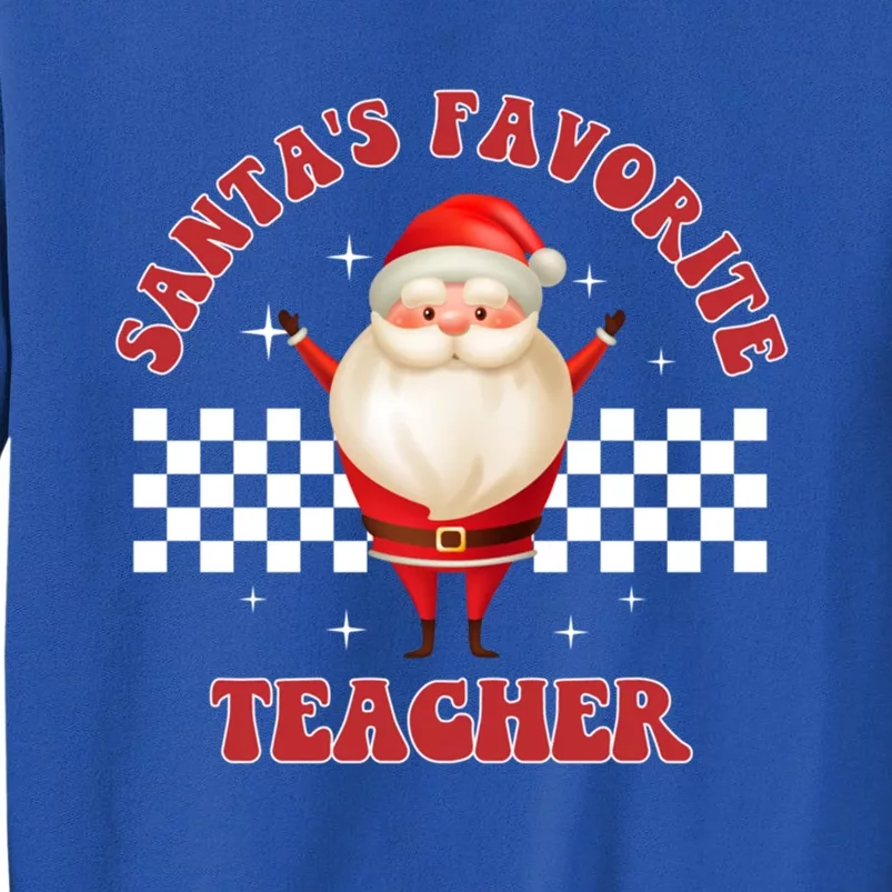 Santa Claus Teacher Christmas SantaS Favorite Teacher Funny Cool Gift Tall Sweatshirt