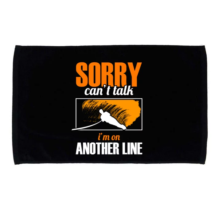 Sorry Cant Talk Im On Another Line Athletes Water Skiing Gift Microfiber Hand Towel