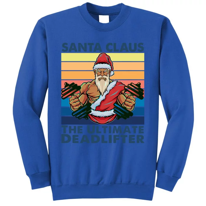 Santa Claus The Ultimate Deadlifter Fitness Gym Working Out Gift Tall Sweatshirt