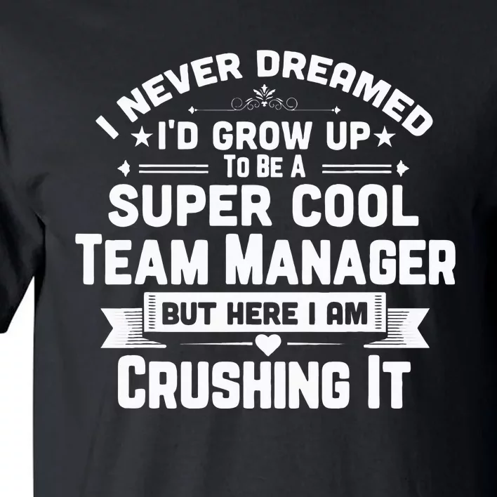 Super Cool Team Manager Tall T-Shirt