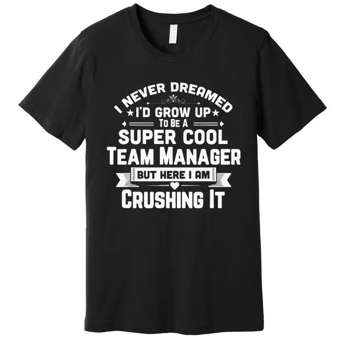 Super Cool Team Manager Premium T-Shirt