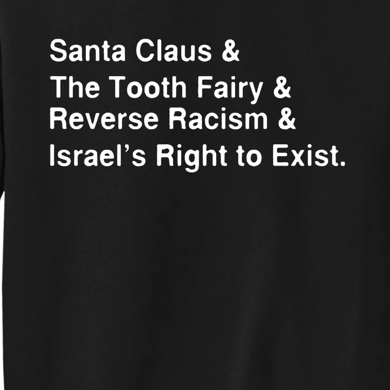 Santa Clause & The Tooth Fairy & Reverse Racism & Israels Right To Exist Sweatshirt