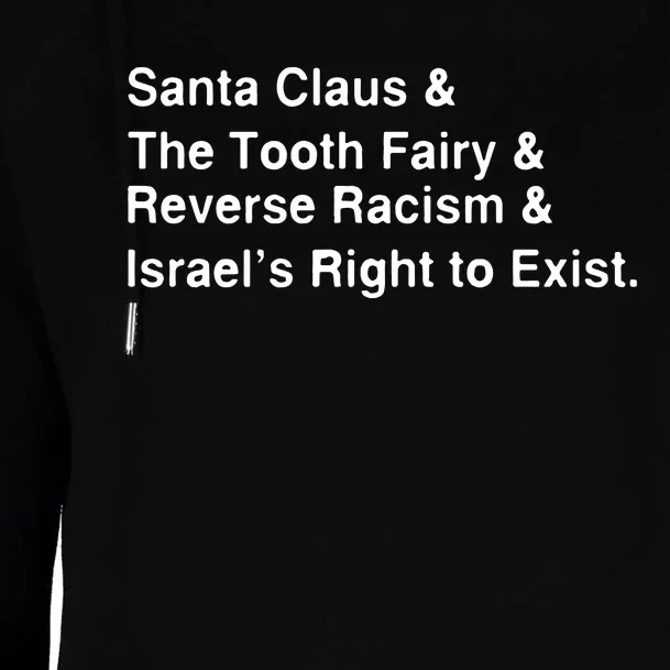 Santa Clause & The Tooth Fairy & Reverse Racism & Israels Right To Exist Womens Funnel Neck Pullover Hood