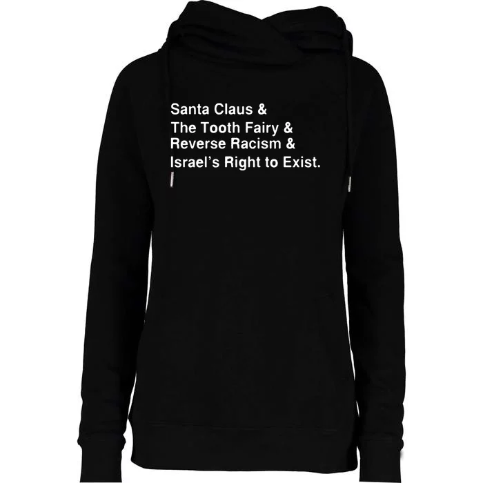 Santa Clause & The Tooth Fairy & Reverse Racism & Israels Right To Exist Womens Funnel Neck Pullover Hood