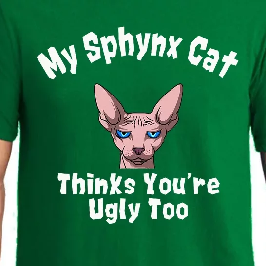 Sphynx Cat Thinks YouRe Ugly Too Owner Breeder Hairless Pajama Set