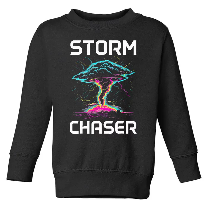 Storm Chasing Tornado Chaser Meteorologist Meteorology Toddler Sweatshirt