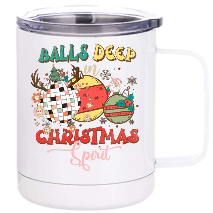 Sarcastic Christmas Tees Balls Deep Into Christmas Spirit Gift Front & Back 12oz Stainless Steel Tumbler Cup