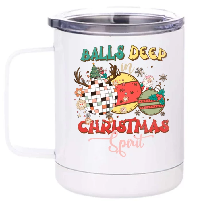 Sarcastic Christmas Tees Balls Deep Into Christmas Spirit Gift Front & Back 12oz Stainless Steel Tumbler Cup