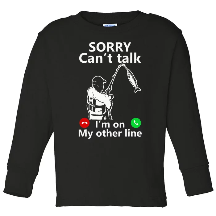 Sorry Cant Talk Im On My Other Line Funny Fishing Dad Toddler Long Sleeve Shirt