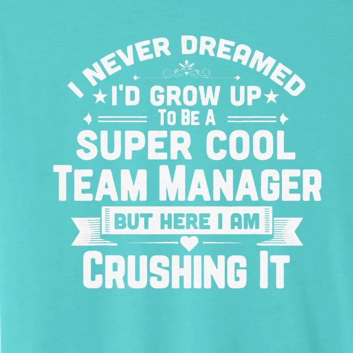 Super Cool Team Manager Funny Baseball Soccer Gift ChromaSoft Performance T-Shirt