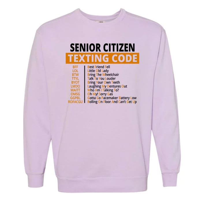 Senior Citizen Texting Code Funny Garment-Dyed Sweatshirt