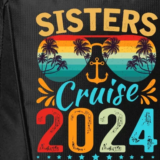 Sisters Cruise Trip 2024 Vacation Travel Sisters Cruising City Backpack