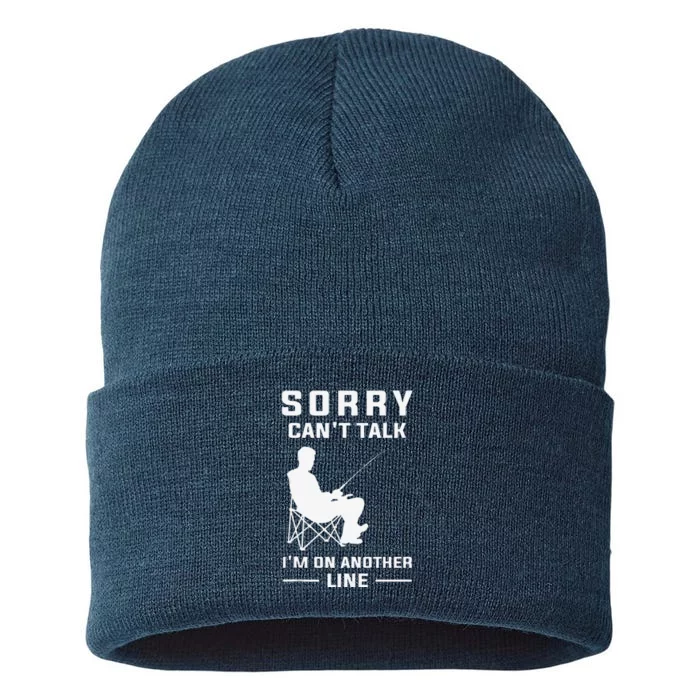 Sorry Can't Talk I'm On Another Line Funny Fishing Sustainable Knit Beanie