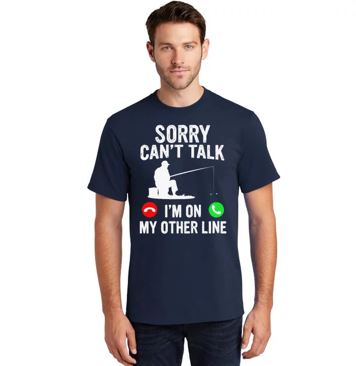 Sorry Can't Talk I'm On My Other Line Vintage Fishing Tall T-Shirt