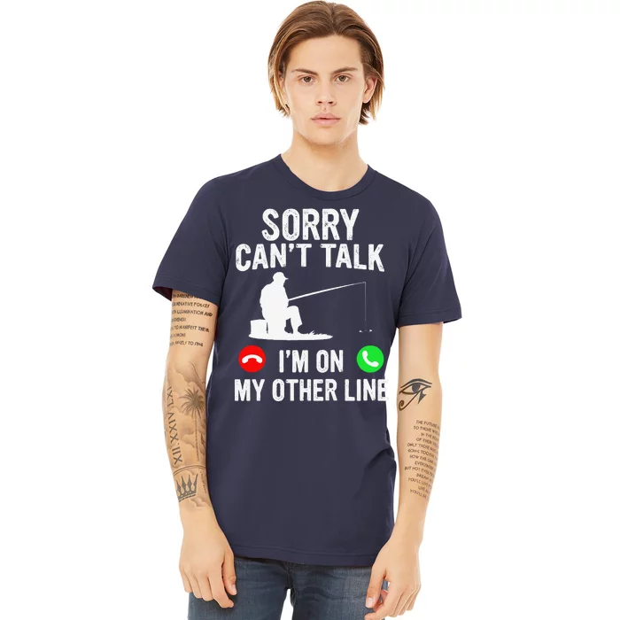 Sorry Can't Talk I'm On My Other Line Vintage Fishing Premium T-Shirt