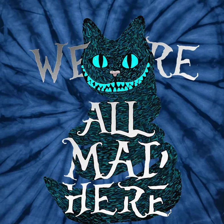 Smiling Cat Tee We Are All Mad Here Funny Cat Tie-Dye T-Shirt