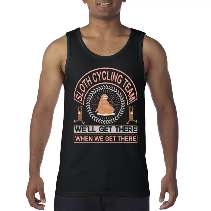 Sloth Cycling Team We'll Get There When We Get There Tank Top