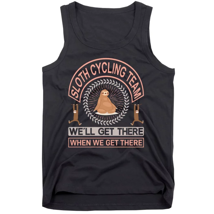 Sloth Cycling Team We'll Get There When We Get There Tank Top