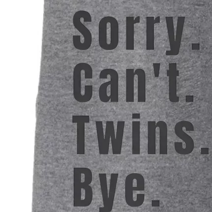 Sorry Can’T Twins Bye Funny Twin Mom Doggie 3-End Fleece Hoodie