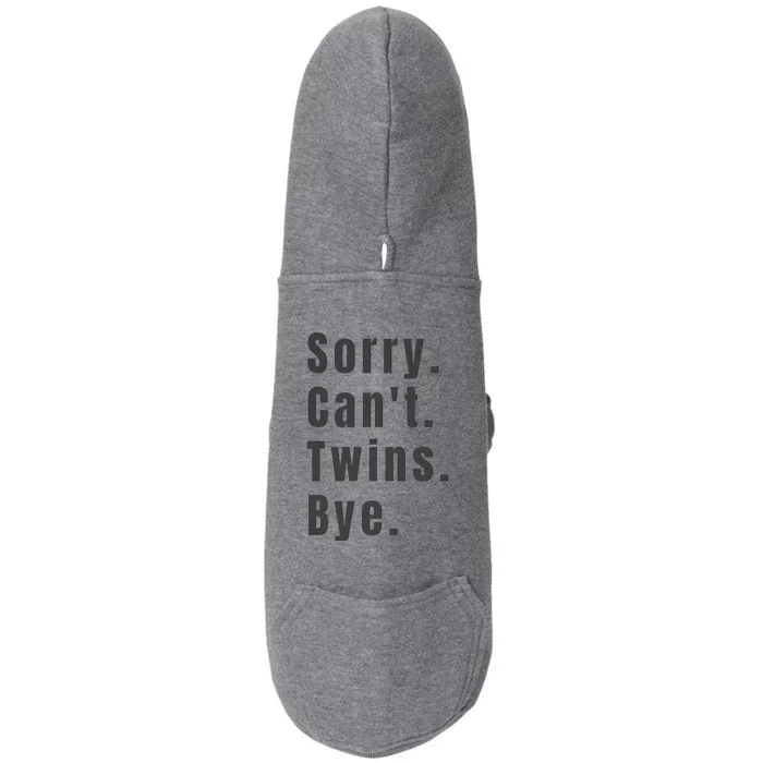 Sorry Can’T Twins Bye Funny Twin Mom Doggie 3-End Fleece Hoodie