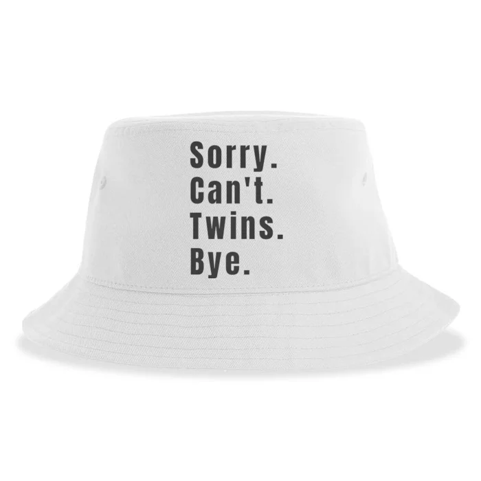 Sorry Can’T Twins Bye Funny Twin Mom Sustainable Bucket Hat