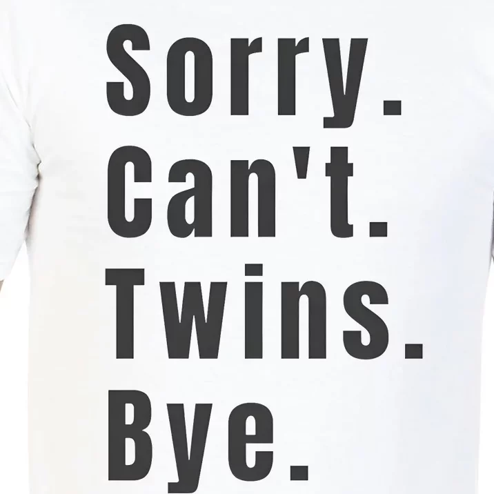 Sorry Can’T Twins Bye Funny Twin Mom Comfort Colors T-Shirt