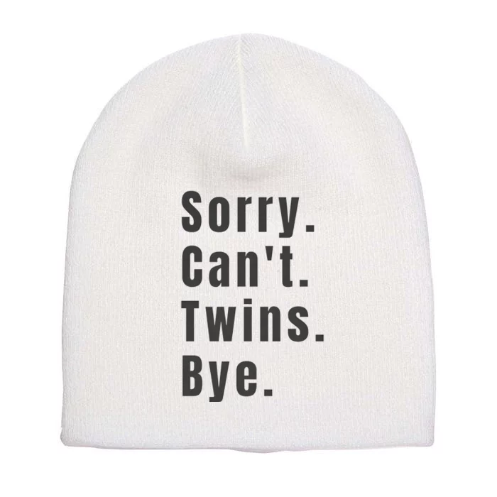 Sorry Can’T Twins Bye Funny Twin Mom Short Acrylic Beanie