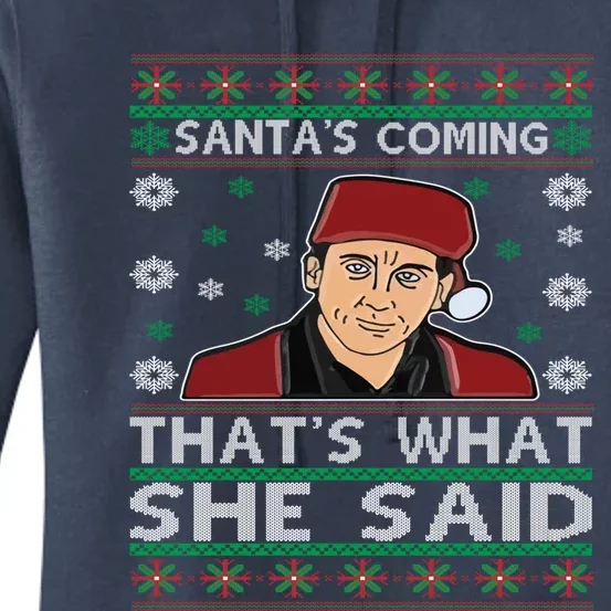 SantaS Coming ThatS What She Said Christmas Gift Women's Pullover Hoodie